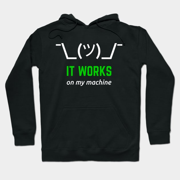 It Works On My Machine Programmer Excuse Funny White/Green Design Hoodie by geeksta